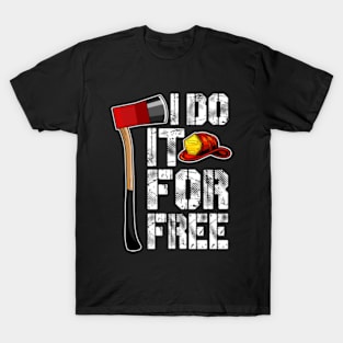 I Do It For Free T-Shirt